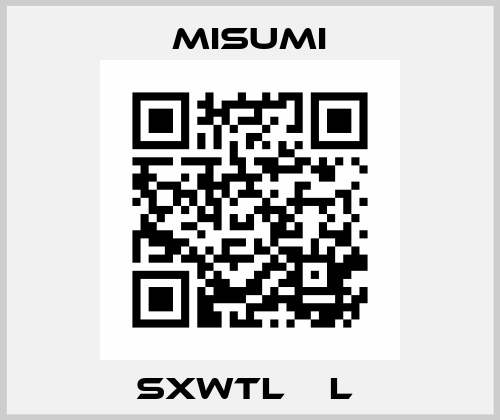SXWTL□□L  Misumi