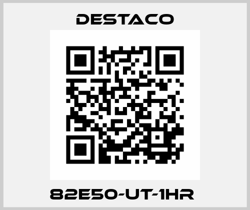 82E50-UT-1HR  Destaco