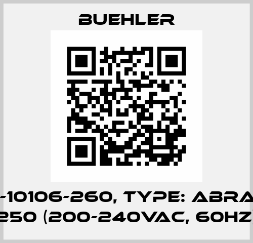 P/N: 10-10106-260, Type: AbrasiMet 250 (200-240VAC, 60Hz) Buehler