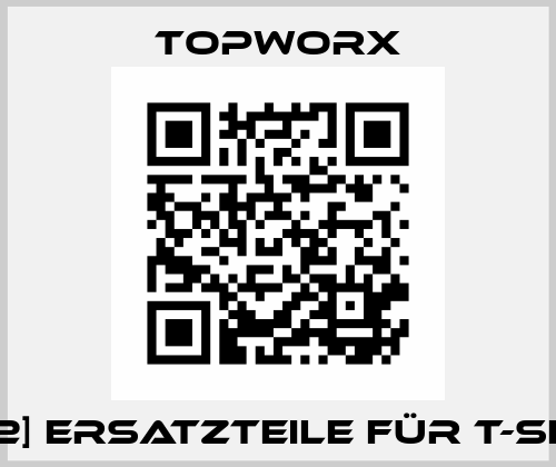 [5712] Ersatzteile für T-Serie Topworx
