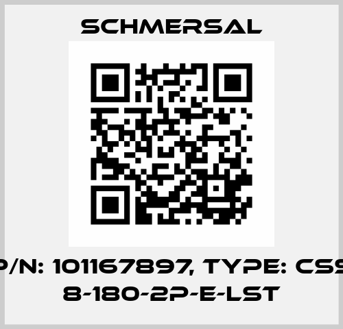 p/n: 101167897, Type: CSS 8-180-2P-E-LST Schmersal