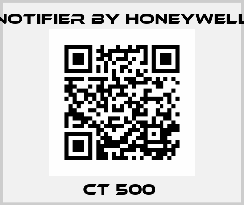 CT 500  Notifier by Honeywell
