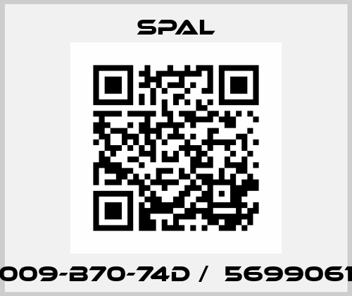 009-B70-74D /  5699061 SPAL