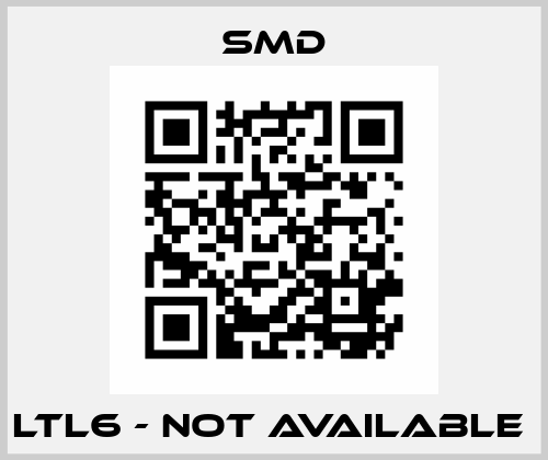 LTL6 - not available  Smd