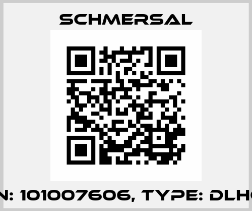 p/n: 101007606, Type: DLHGB Schmersal