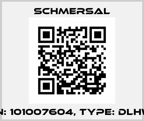 p/n: 101007604, Type: DLHWS Schmersal