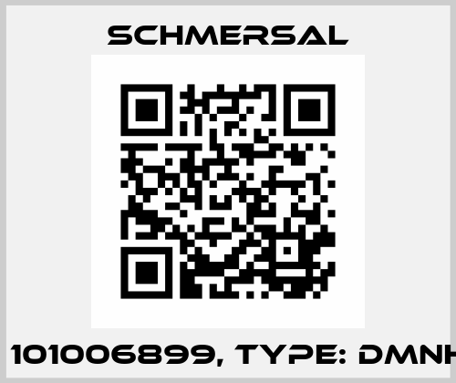 p/n: 101006899, Type: DMNHSW Schmersal