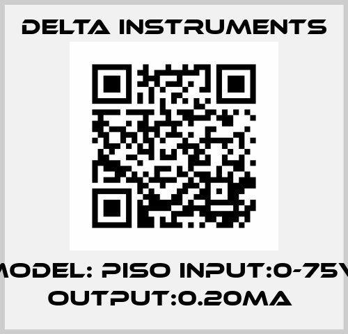 Model: PISO Input:0-75V, Output:0.20ma  Delta Instruments