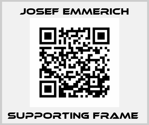 Supporting frame  Josef Emmerich