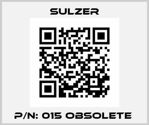 P/N: 015 obsolete  Sulzer
