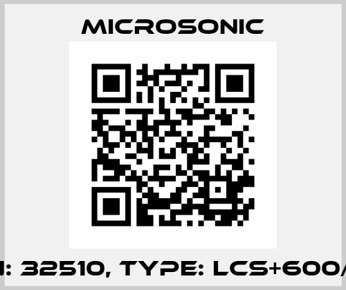 p/n: 32510, Type: lcs+600/DD Microsonic