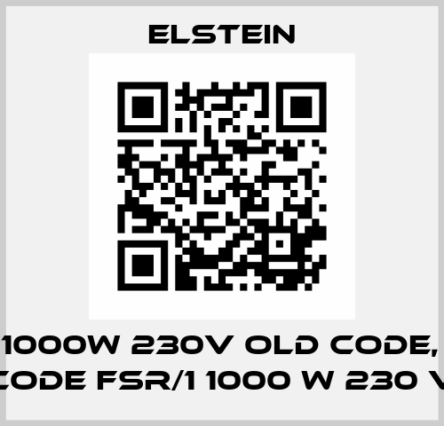 FSR 1000W 230V old code, new code FSR/1 1000 W 230 V Elstein