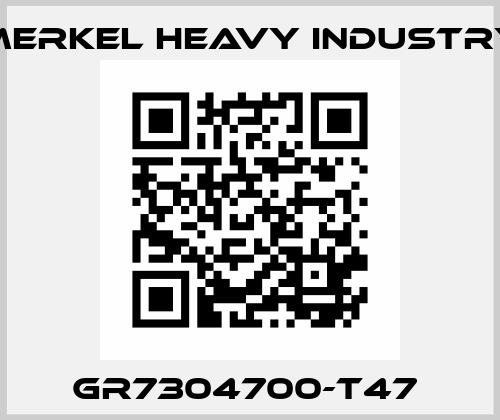 GR7304700-T47  Merkel Heavy Industry