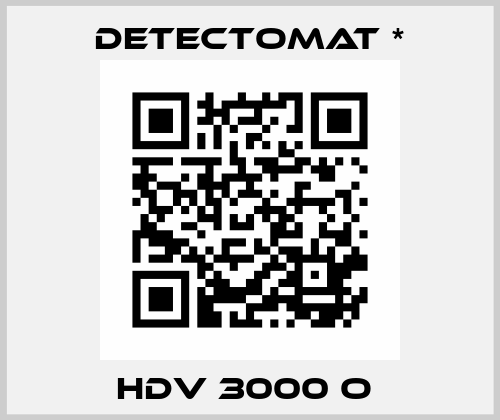 HDV 3000 O  Detectomat *