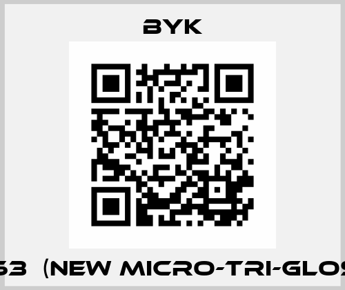 4563  (NEW micro-TRI-gloss ) BYK