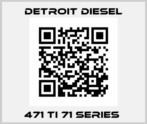 471 TI 71 SERIES  Detroit Diesel