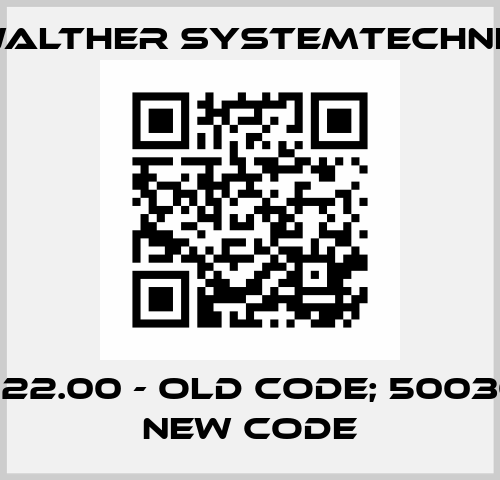 9740622.00 - old code; 50030766 - new code Walther Systemtechnik