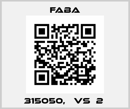 315050,   VS  2  Faba
