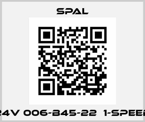 24V 006-B45-22  1-SPEED SPAL