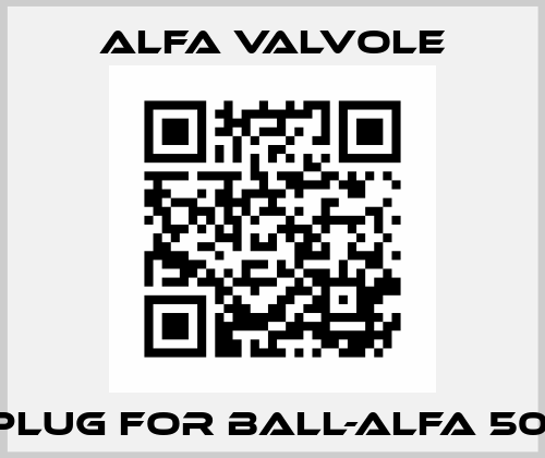 Plug For BALL-ALFA 50  Alfa Valvole