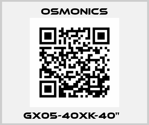 GX05-40XK-40"   OSMONICS