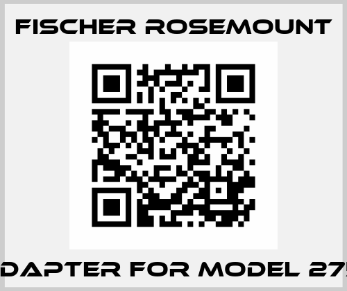 Adapter For Model 275  Fischer Rosemount