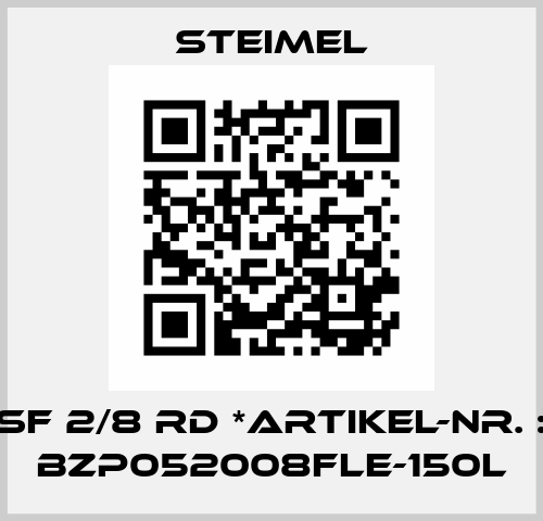 SF 2/8 RD *Artikel-Nr. : BZP052008FLE-150L Steimel