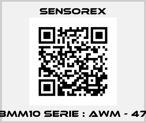 SX8MM10 Serie : AWM - 47 - 5 Sensorex