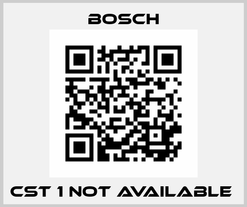 CST 1 not available  Bosch