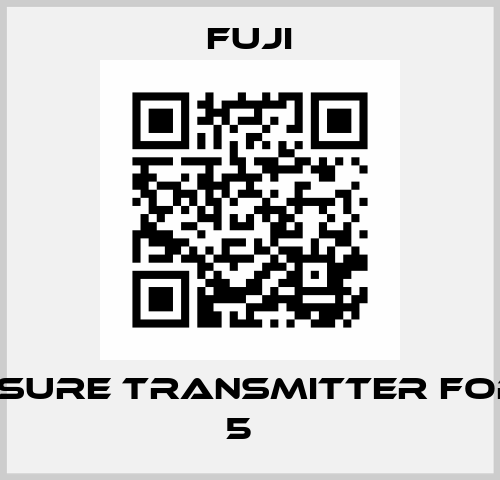 Pressure Transmitter For:FKC 5   Fuji