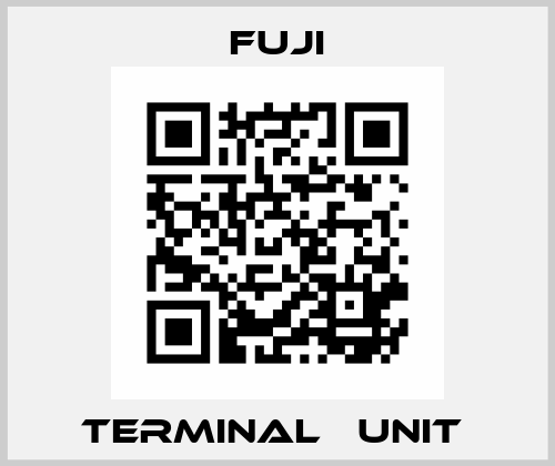 TERMINAL   UNIT  Fuji