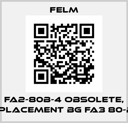 FA2-80B-4 obsolete, replacement BG FA3 80-2-4 Felm