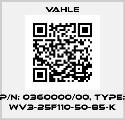 P/n: 0360000/00, Type: WV3-25F110-50-85-K Vahle