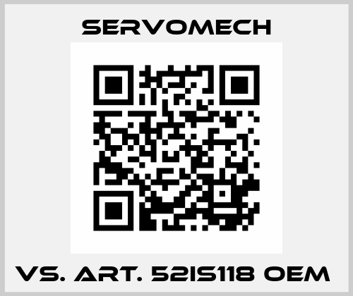 VS. ART. 52IS118 OEM  Servomech