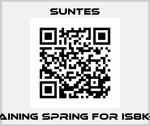retaining spring for IS8K-WS  Suntes