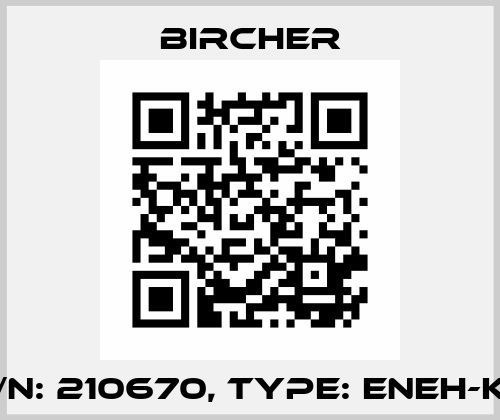 P/N: 210670, Type: ENEH-K4 Bircher