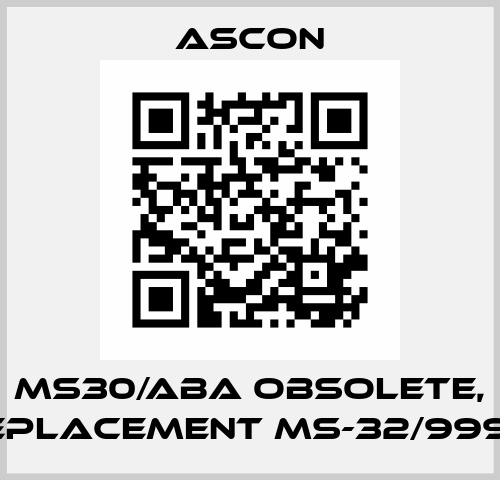 MS30/ABA obsolete, replacement MS-32/9999  Ascon