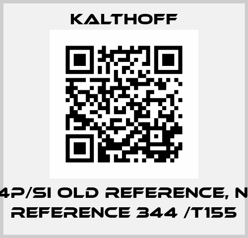 344P/SI old reference, new reference 344 /T155 KALTHOFF