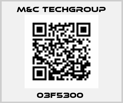 03F5300  M&C Techgroup