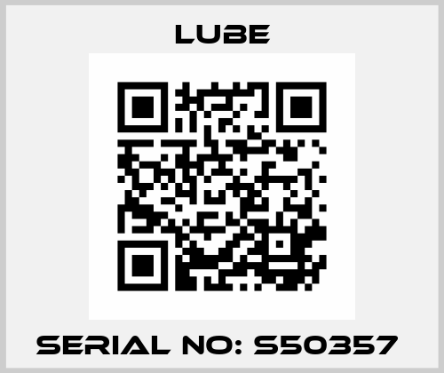 Serial No: S50357  Lube