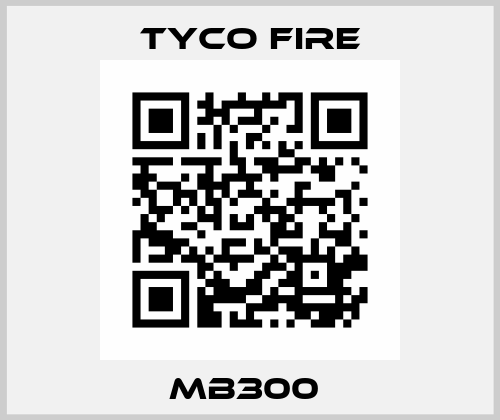 MB300  Tyco Fire