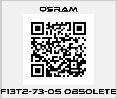 F13T2-73-OS obsolete Osram