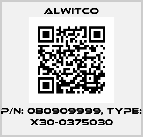 P/N: 080909999, Type: X30-0375030 Alwitco