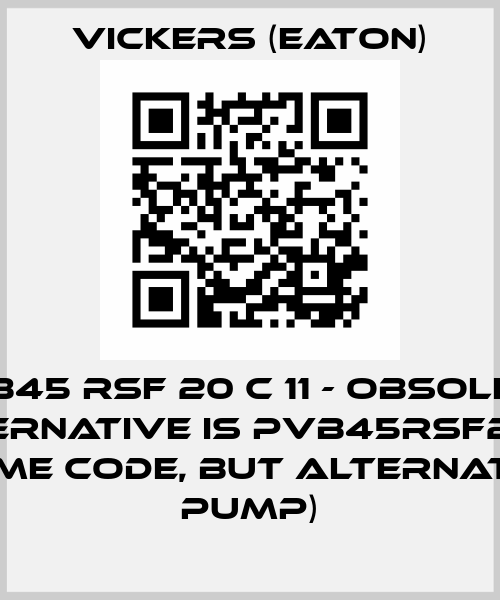 PVB45 RSF 20 C 11 - obsolete, alternative is PVB45RSF20C11 (same code, but alternative pump) Vickers (Eaton)