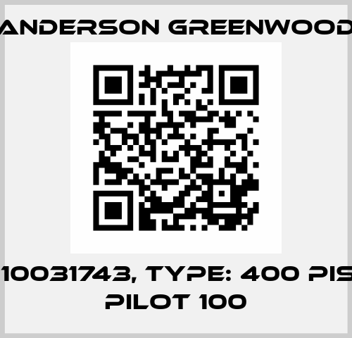 P/N: 10031743, Type: 400 PISTON PILOT 100 Anderson Greenwood