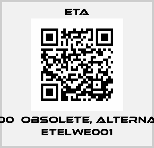 WE500  obsolete, alternative ETELWE001 Eta