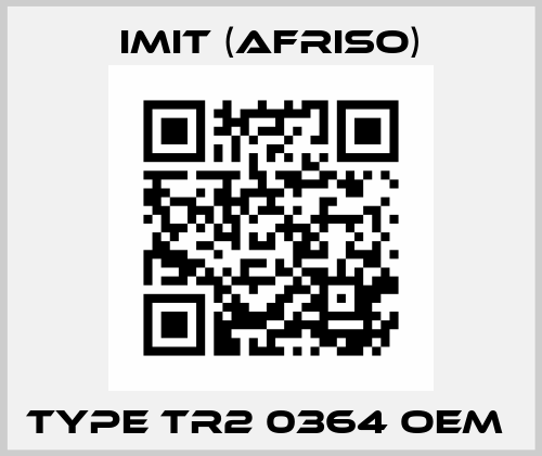 Type TR2 0364 oem  IMIT (Afriso)