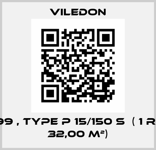 01.10399 , type P 15/150 S  ( 1 Roll 1x 32,00 m²) Viledon