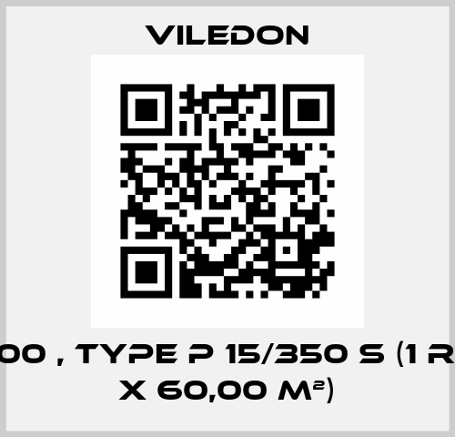 01.10400 , type P 15/350 S (1 Roll , 1 x 60,00 m²) Viledon