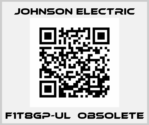 F1T8GP-UL  obsolete Johnson Electric